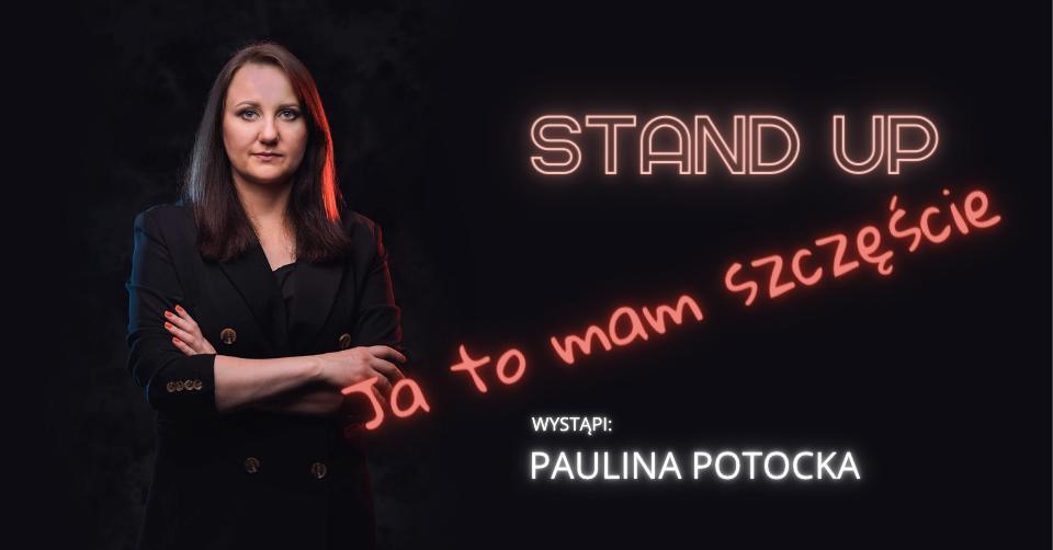 Paulina Potocka Stand-Up: Ja to mam szczęście