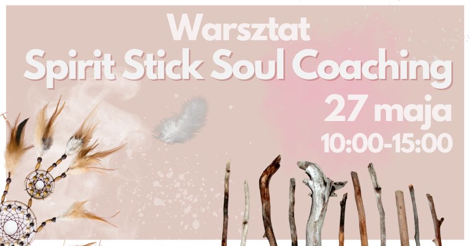 Warsztat – Spirit Stick Soul Coaching