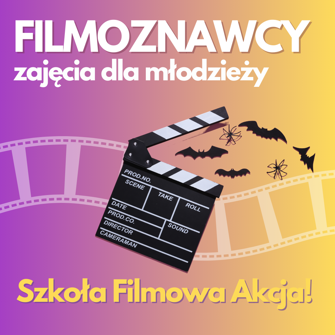 Filmoznawcy | Szkoła Filmowa Akcja! |12-18|