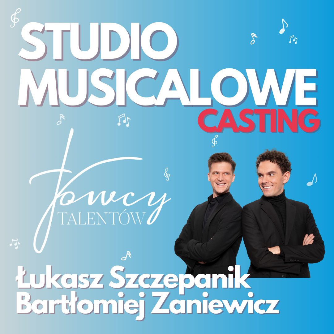 Studio Musicalowe dla dorosłych „Łowcy Talentów” - Casting
